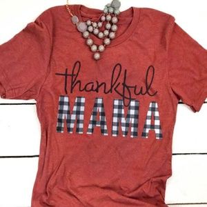 ONLY 2 left! thankful mama shirt